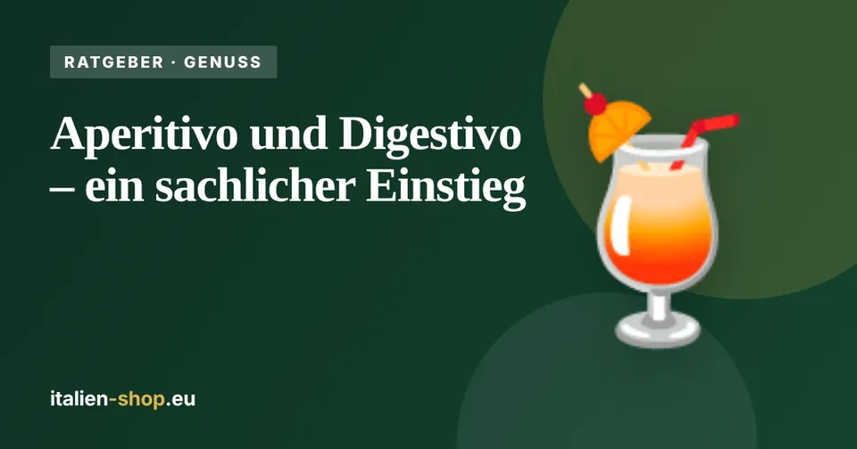 Aperitivo und Digestivo – ein sachlicher Einstieg