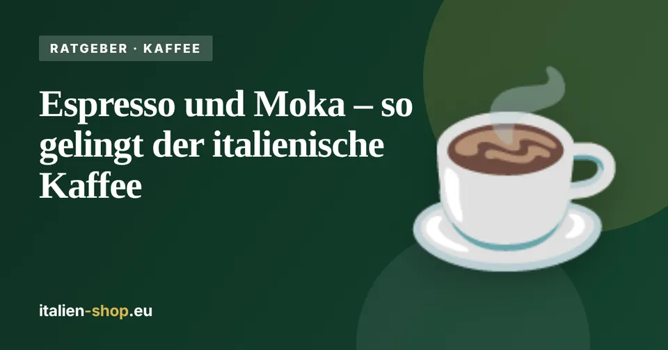 Espresso und Moka – so gelingt der italienische Kaffee