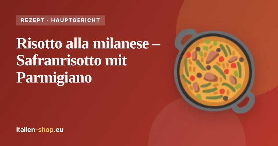 Risotto alla milanese – Safranrisotto mit Parmigiano